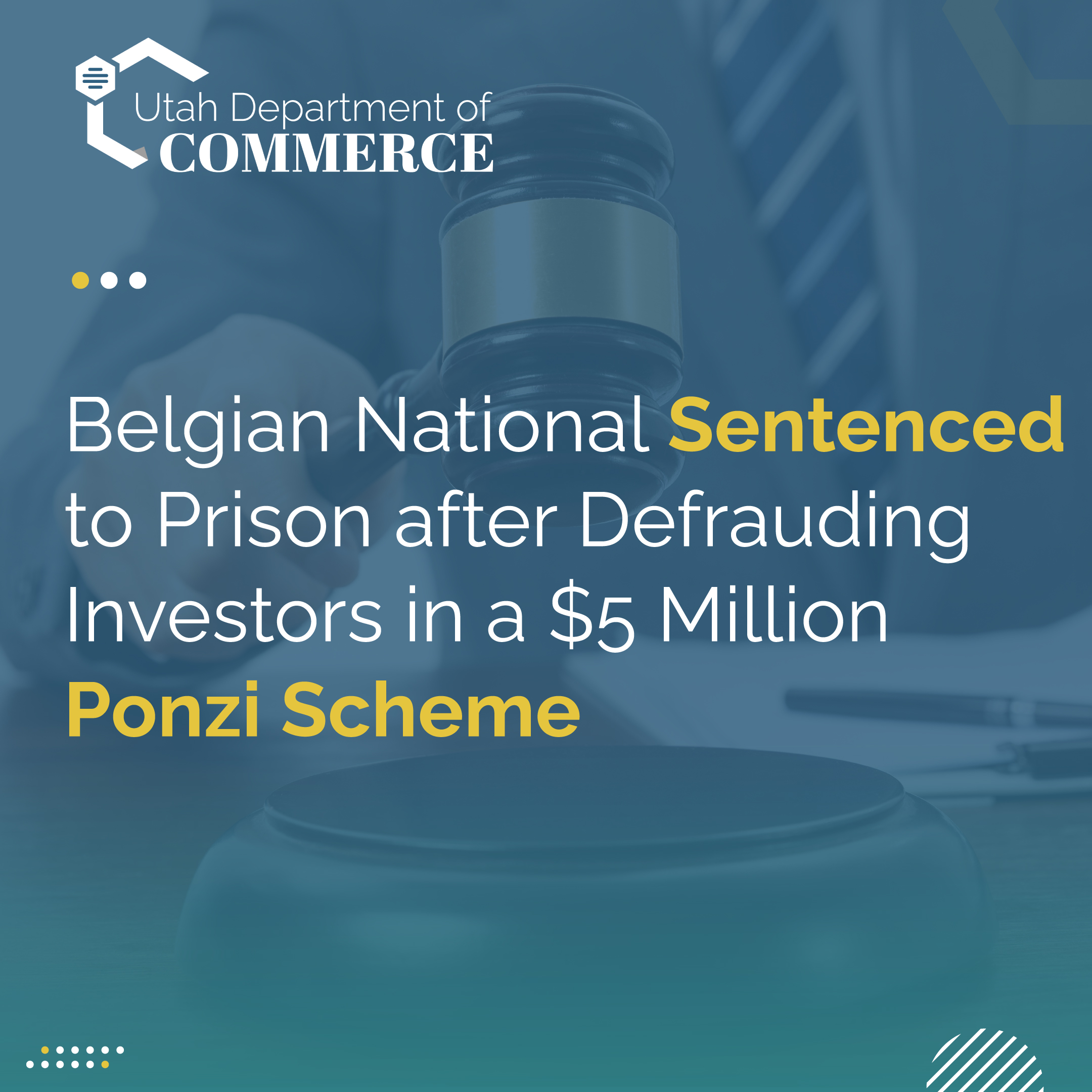 Featured image for “NEWS RELEASE: Belgian National Sentenced to Prison after Defrauding Investors in a $5M Ponzi Scheme”
